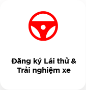 Đăng ký Lái thử & Trải nghiệm xe